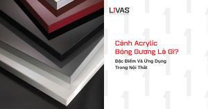 Cánh Acrylic Bóng Gương Là Gì? Đặc Điểm Và Ứng Dụng Trong Nội Thất