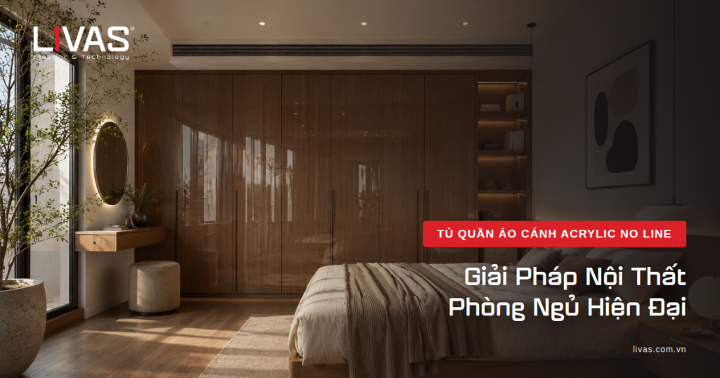Tủ Quần Áo Cánh Acrylic: Giải Pháp Nội Thất Phòng Ngủ Hiện Đại